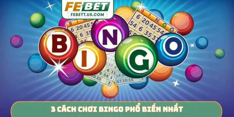 3 cách chơi Bingo phổ biến nhất