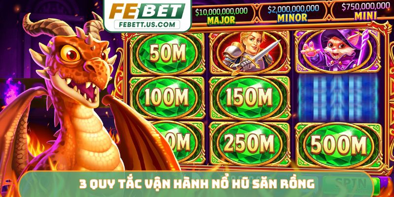 3 quy tắc vận hành nổ hũ săn rồng