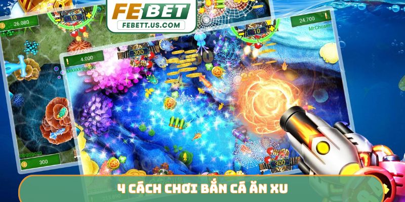 4 cách chơi bắn cá ăn xu
