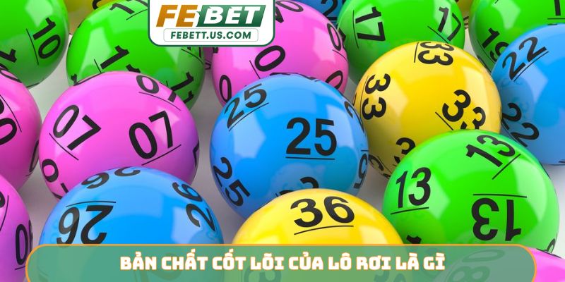 Bản chất cốt lõi của lô rơi là gì?