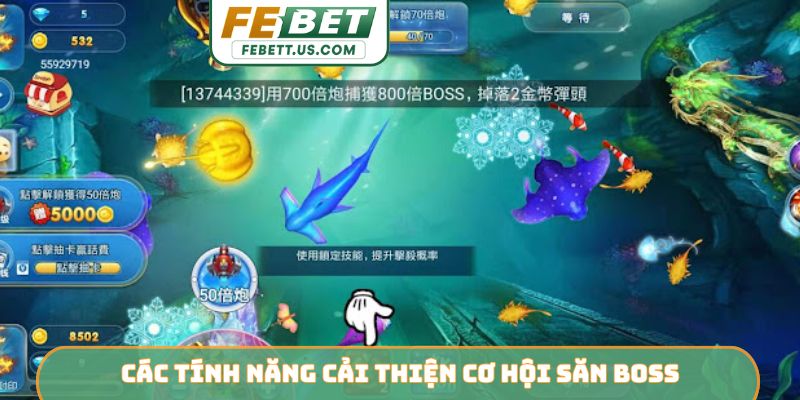 Các tính năng cải thiện cơ hội săn Boss