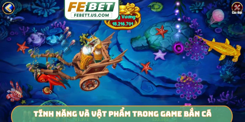 tính năng và vật phẩm trong game bắn cá