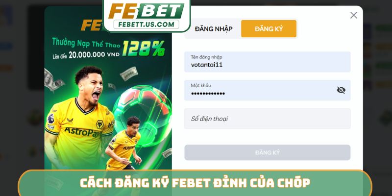 Cách đăng ký Febet đỉnh của chóp