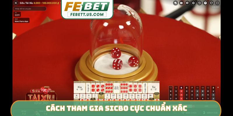 Cách tham gia Sicbo cực chuẩn xác