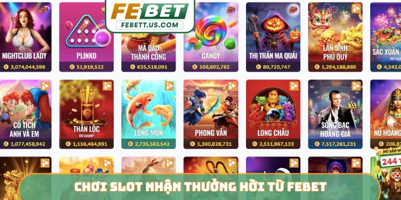 Chơi slot nhận thưởng hời từ FEBET