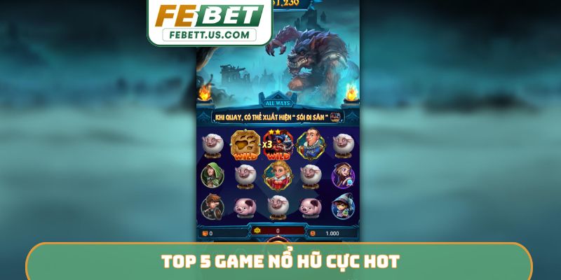 Top 5 Game Nổ Hũ cực hot