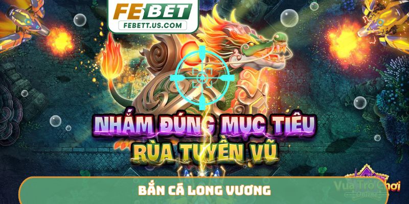 Bắn cá long vương