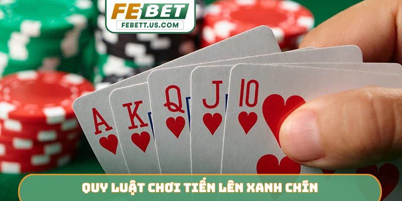 Quy luật chơi tiến lên xanh chín