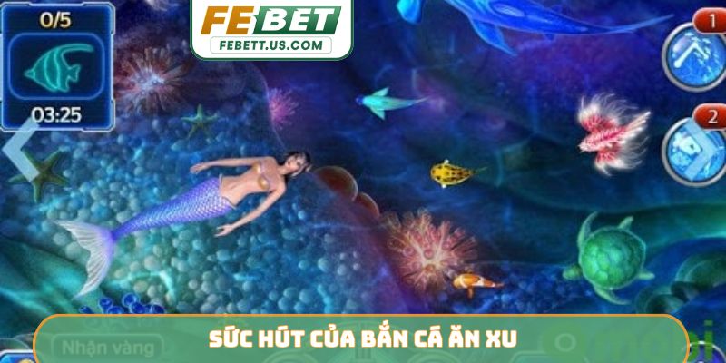 Sức hút của bắn cá ăn xu