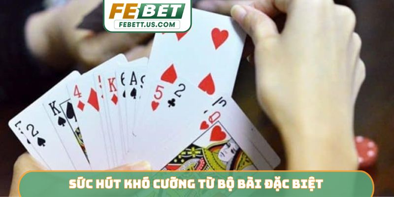 Sức hút khó cưỡng từ bộ bài đặc biệt