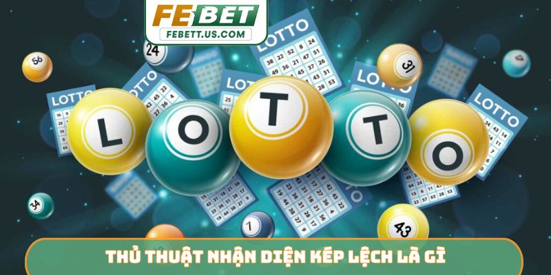 Thủ thuật nhận diện kép lệch là gì